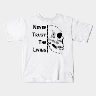 Never Trust the Living Kids T-Shirt